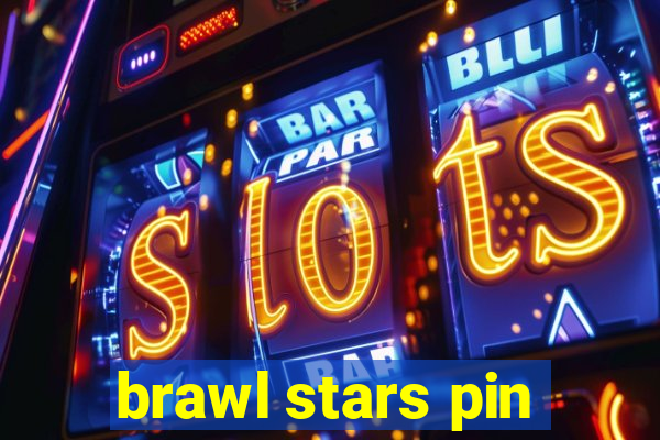 brawl stars pin